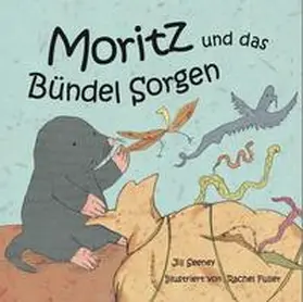 Seeney |  Moritz und das Bündel Sorgen | Buch |  Sack Fachmedien