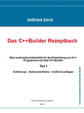 Koch |  Das C++ Builder-Rezeptbuch, Teil 1 mit CD | Buch |  Sack Fachmedien