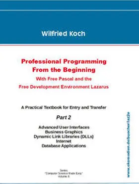 Koch |  Professional Programming from the Beginning - With Free Pascal and the Free Development Environment Lazarus | Buch |  Sack Fachmedien