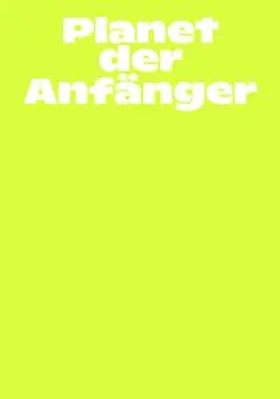 Kersting / Steinbach |  Planet der Anfänger | Buch |  Sack Fachmedien