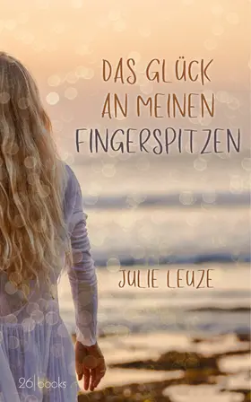 Leuze |  Das Glück an meinen Fingerspitzen | eBook | Sack Fachmedien