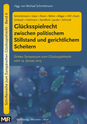 Schmittmann / Uwer / Peren | Glücksspielrecht zwischen politischem Stillstand und gerichtlichem Scheitern | Buch | 978-3-945939-02-4 | sack.de