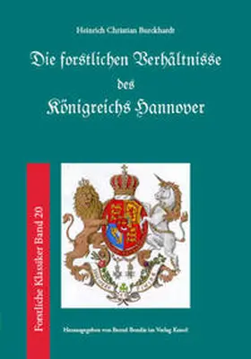 Burckhardt / Bendix |  Die forstlichen Verhältnisse des Königreichs Hannover | Buch |  Sack Fachmedien