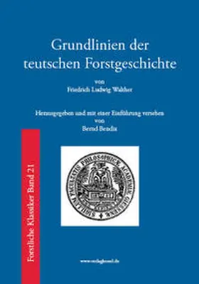 Walther / Bendix |  Grundlinien der teutschen Forstgeschichte | Buch |  Sack Fachmedien