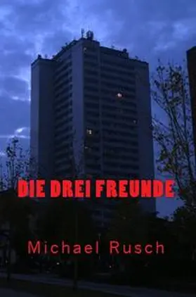 Rusch |  Die drei Freunde | Buch |  Sack Fachmedien