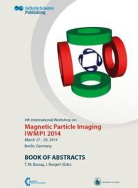 Buzug / Borgert | 4th International Workshop on Magnetic Particle Imaging | Buch | 978-3-945954-01-0 | sack.de