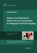 Weber / Buzug |  Power-Loss Optimized Field-Free Line Generation for Magnetic Particle Imaging | Buch |  Sack Fachmedien