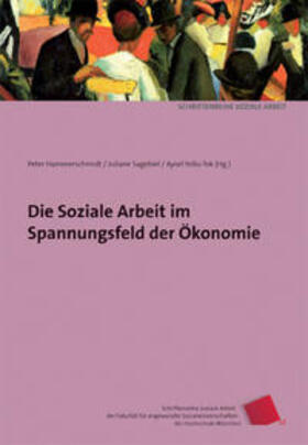 Hammerschmidt / Haupt / Sagebiel | Die Soziale Arbeit im Spannungsfeld der Ökonomie | Buch | 978-3-945959-16-9 | sack.de