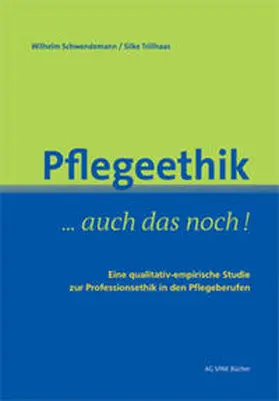 Schwendemann / Trillhaas / Geiler |  Pflegeethik - auch das noch! | Buch |  Sack Fachmedien