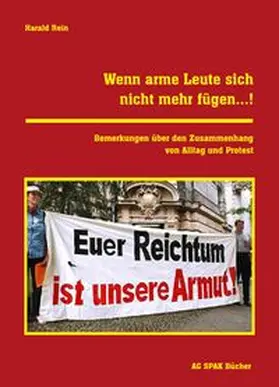 Rein |  Wenn arme Leute sich nicht mehr fügen...! | Buch |  Sack Fachmedien