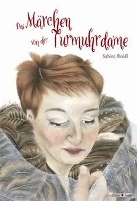 Roidl |  Das Märchen von der Turmuhrdame | Buch |  Sack Fachmedien