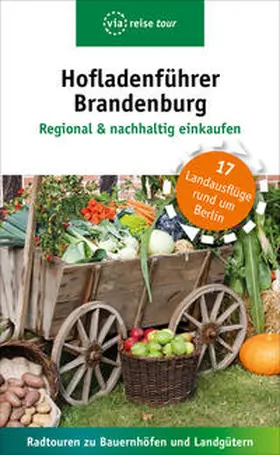 Schweizer |  Hofladenführer Brandenburg - Regional & nachhaltig einkaufen | Buch |  Sack Fachmedien