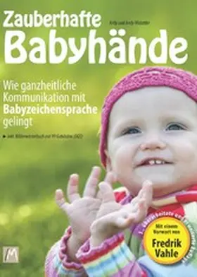 Malottke |  Zauberhafte Babyhände - Wie ganzheitliche Kommunikation mit Babyzeichensprache gelingt | eBook | Sack Fachmedien