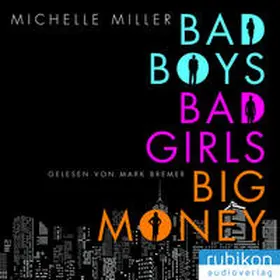 Miller / Rubikon Audioverlag |  Bad Boys, Bad Girls, Big Money | Sonstiges |  Sack Fachmedien