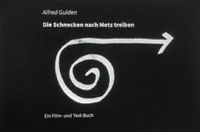 Gulden |  Die Schnecken nach Metz treiben | Buch |  Sack Fachmedien
