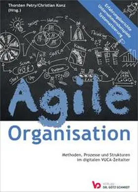 Petry / Konz |  Agile Organisation - Methoden, Prozesse und Strukturen im digitalen VUCA-Zeitalter | Buch |  Sack Fachmedien