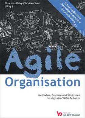 Petry / Konz | Agile Organisation - Methoden, Prozesse und Strukturen im digitalen VUCA-Zeitalter | Buch | sack.de