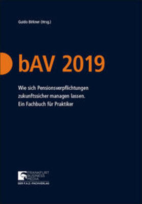 FRANKFURT BUSINESS MEDIA GmbH – Der F.A.Z.-Fachverlag / Birkner | bAV 2019 | Buch | 978-3-945999-73-8 | sack.de