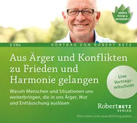 Betz |  Aus Ärger und Konflikten zu Frieden und Harmonie gelangen | Sonstiges |  Sack Fachmedien