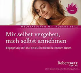 Betz |  Mir selbst vergeben, mich selbst annehmen | Sonstiges |  Sack Fachmedien
