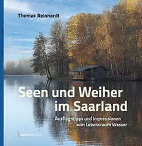Reinhardt |  Seen und Weiher im Saarland | Buch |  Sack Fachmedien