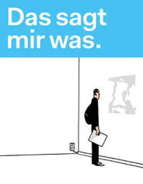 Weserburg Museum für moderne Kunst / Baitinger |  Das sagt mir was. | Buch |  Sack Fachmedien