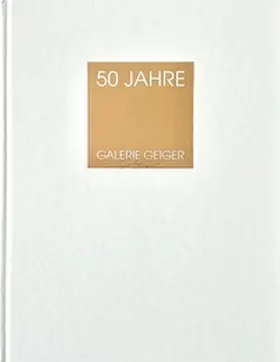 Geiger / Galerie Geiger |  In Touch with Art History. 50 Jahre Galerie Geiger | Buch |  Sack Fachmedien