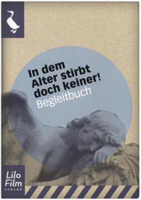 Koller / Frank / Bussmann |  In dem Alter stirbt doch keiner! (Begleitbuch) | Buch |  Sack Fachmedien