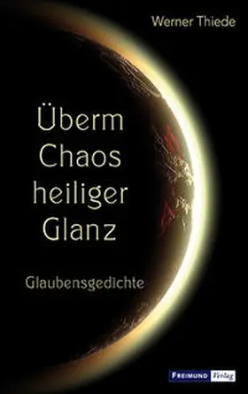 Thiede |  Überm Chaos heiliger Glanz | Buch |  Sack Fachmedien