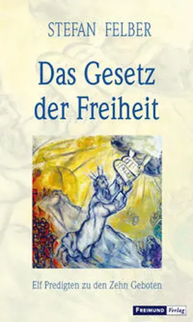 Felber |  Das Gesetz der Freiheit | Buch |  Sack Fachmedien