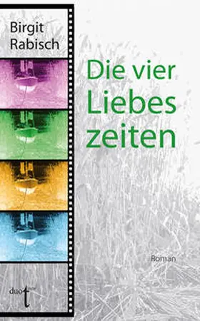 Rabisch |  Die vier Liebeszeiten | Buch |  Sack Fachmedien