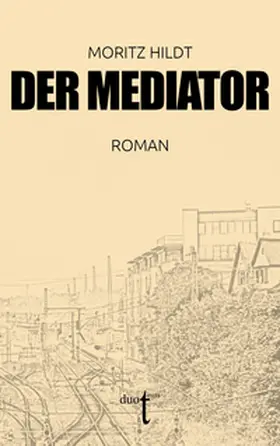 Hildt |  Der Mediator | Buch |  Sack Fachmedien
