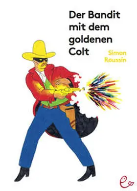 Roussin |  Der Bandit mit dem goldenen Colt | Buch |  Sack Fachmedien