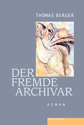 Berger |  Der fremde Archivar | Buch |  Sack Fachmedien