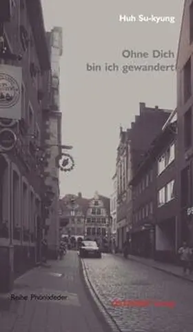 Huh |  Ohne Dich bin ich gewandert | Buch |  Sack Fachmedien