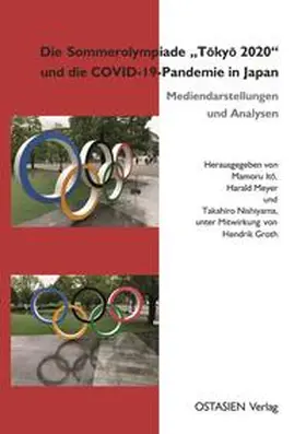 Ito / Meyer / Nishiyama |  Die Sommerolympiade "Tokyo 2020" und die COVID-19-Pandemie in Japan | Buch |  Sack Fachmedien