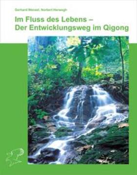 Wenzel / Herwegh | Im Fluss des Lebens - Der Entwicklungsweg im Qigong | E-Book | sack.de