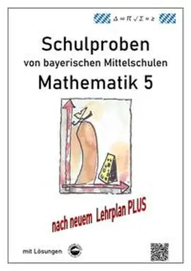 Arndt |  Mittelschule - Mathematik 5 Schulproben bayerischer Mittelschulen nach LehrplanPLUS mit Lösungen | Buch |  Sack Fachmedien