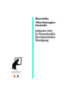 Molho / Hastaoglou-Martinidis | Jüdische Orte in Thessaloniki. Ein historischer Rundgang | Buch | 978-3-946142-17-1 | sack.de