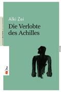 Zei |  Die Verlobte des Achilles | Buch |  Sack Fachmedien