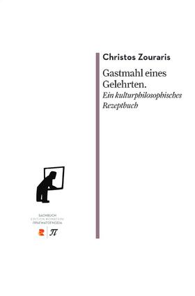 Zouraris / Zuraris | Gastmahl eines Gelehrten. Ein kulturphilosophisches Rezeptbuch | Buch | 978-3-946142-93-5 | sack.de