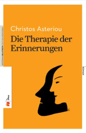 Asteriou / Asteriu |  Die Therapie der Erinnerungen | Buch |  Sack Fachmedien