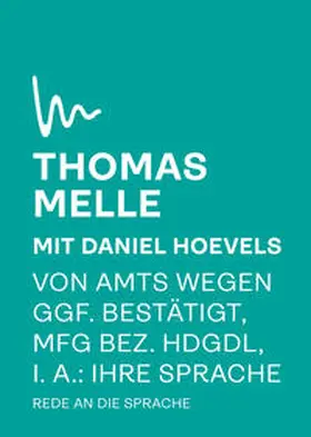 Melle / Hoevels |  Von Amts wegen ggf. bestätigt, mfG bez. hdgdl, i. A. Ihre Sprache | Buch |  Sack Fachmedien