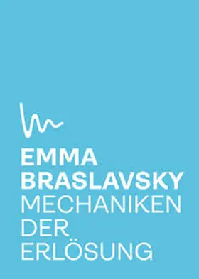 Braslavsky |  Mechaniken der Erlösung | Buch |  Sack Fachmedien