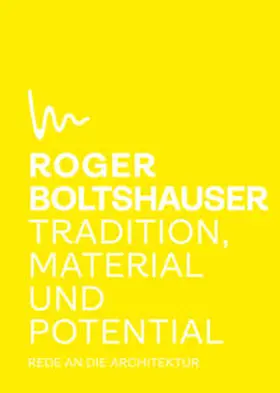 Boltshauser |  Tradition, Material und Potential | Buch |  Sack Fachmedien