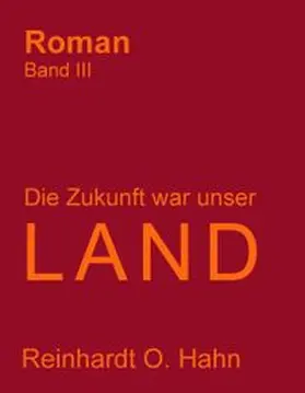 Hahn |  Die Zukunft war unser Land / Das gewöhnliche Bauwerk | Buch |  Sack Fachmedien