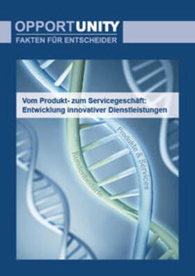 Fischer / Herbst / Thielemann | Vom Produkt- zum Servicegeschäft: Entwicklung innovativer Dienstleistungen | Buch | 978-3-946184-04-1 | sack.de
