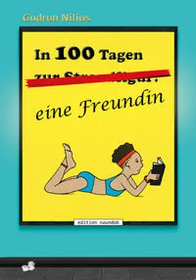 Nilius |  In 100 Tagen eine Freundin | Buch |  Sack Fachmedien