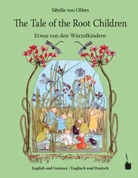 von Olfers |  The Tale of the Root Children / Etwas von den Wurzelkindern | Buch |  Sack Fachmedien