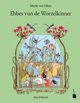 von Olfers |  Ebbes vun de Worzelkinner. Ins (Kur-)Pälzische iwwersetzt | Buch |  Sack Fachmedien